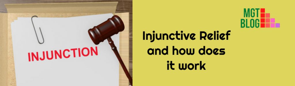 Injunctive Relief and how does it work