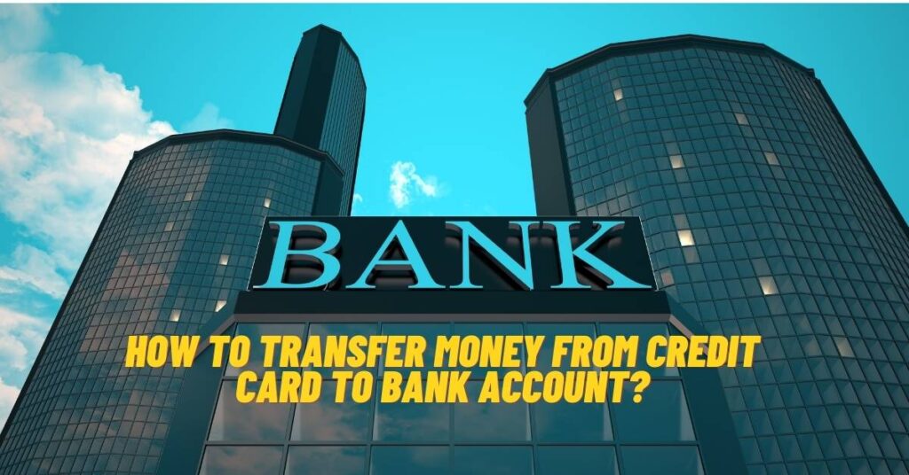 How to Transfer Money from Credit Card to Bank Account