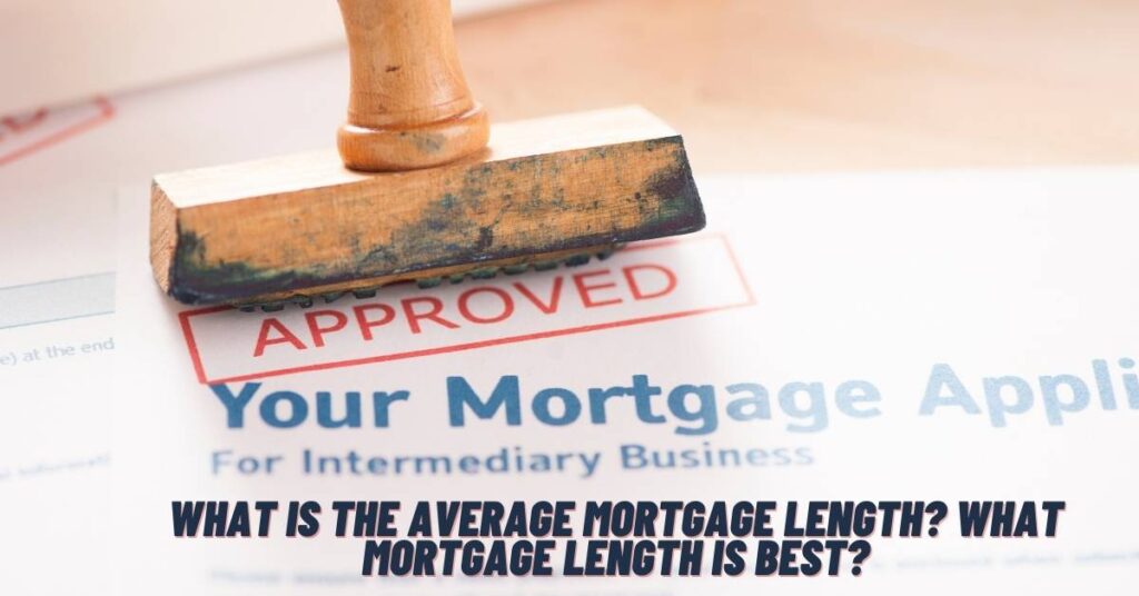 What is the Average Mortgage Length