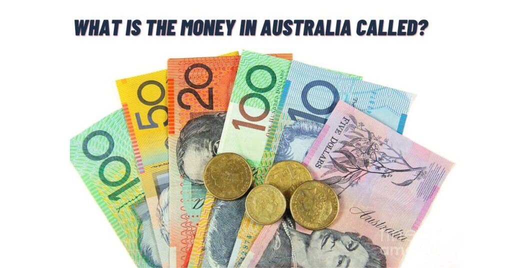 What is the Money in Australia Called?